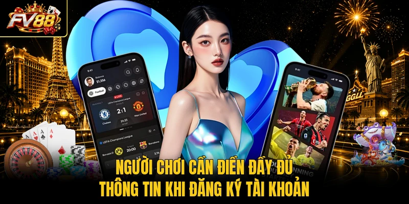 Người chơi cần điền đầy đủ thông tin khi đăng ký tài khoản